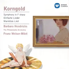 Korngold: Symphony in F sharp, Einfache Lieder & Mariettas Lied by Franz Welser-Möst, The Philadelphia Orchestra & Barbara Hendricks album reviews, ratings, credits