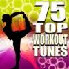 75 Top Workout Tunes (Unmixed Workout Music For Cardio, Jogging, Running & Fitness) album lyrics, reviews, download