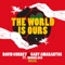 The World Is Ours (feat. Monobloco) - David Correy & Gaby Amarantos lyrics