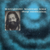 Deep Meditation (Remastered) - Maharishi Maheshi Yogi