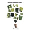 I Dream About Trees, 2012