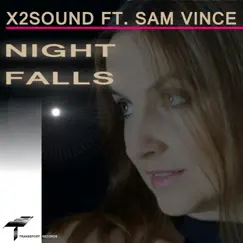 Night Falls (feat. Sam Vince) - Single by X2Sound album reviews, ratings, credits