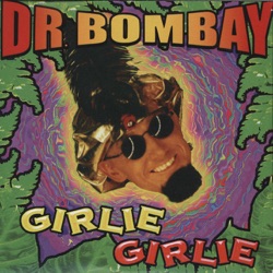 Dr Bombay - Girlie Girlie