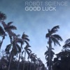 Robot Science - Done