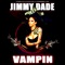 Vampin - Jimmy Dade lyrics