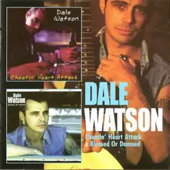 Cheatin' Heart Attack & Blessed or Damned - Dale Watson