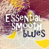 Essential Smooth Blues