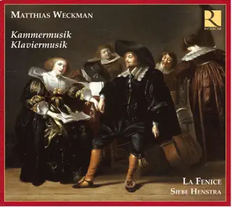 Weckman: Kammermusik & klaviermusik by Ricercar Consort, La Fenice & Siebe Henstra album reviews, ratings, credits