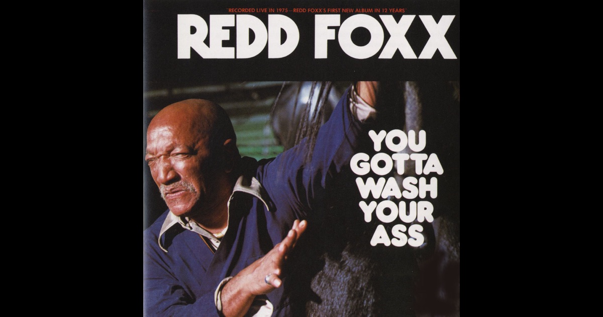 Redd Foxx You Gotta Wash Your Ass 89