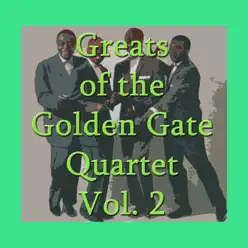 Greats of the Golden Gate Quartet, Vol. 2 - Golden Gate Quartet