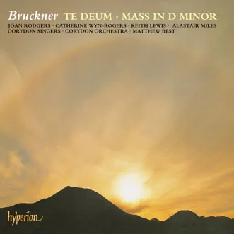 Bruckner: Mass in D Minor & Te Deum by Corydon Singers, Corydon Orchestra & Matthew Best album reviews, ratings, credits