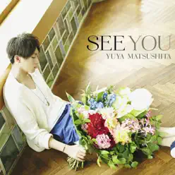 SEE YOU - EP - Yuya Matsushita