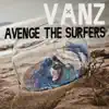Avenge the Surfers album lyrics, reviews, download