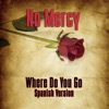 No mercy - Where do you go