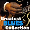 Greatest Blues Collection