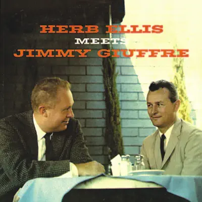 Herb Ellis Meets Jimmy Giuffre (Remastered) - Herb Ellis Herb Ellis Meets Jimmy Giuffre (Remastered) - Herb Ellis