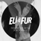 You're so High (Ejeca Remix) - Eli & Fur lyrics