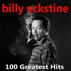 100 Greatest Hits - The Very Best Of - Billy Eckstine