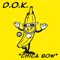 Chica Bow - D.O.K. lyrics