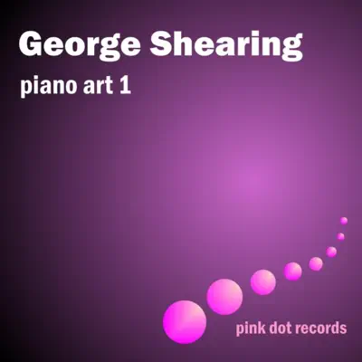 George Shearing's Piano Art 1 - George Shearing George Shearing's Piano Art 1 - George Shearing