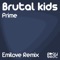 Prime (Emilove Remix) - Brutal Kids lyrics