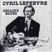 Cyril Lefebvre - Cocaïne Blues