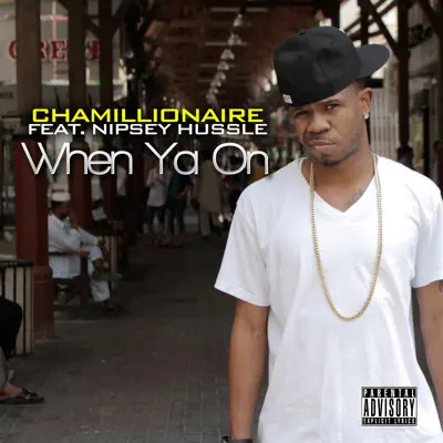 When Ya on (feat. Nipsey Hussle) - Single - Chamillionaire