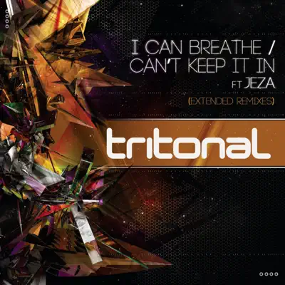 I Can Breathe / Can't Keep It in (Extended Remixes) (feat. Jeza) - Single - Tritonal
