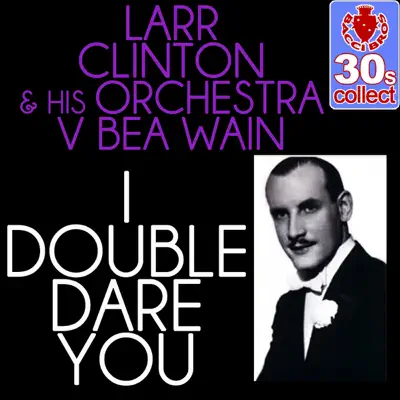 I Double Dare You (Remastered) - Single - Bea Wain