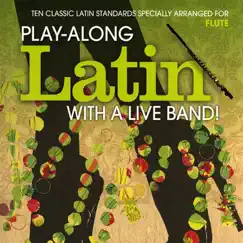 Flute: Play-Along Latin with a Live Band by The Backing Tracks album reviews, ratings, credits