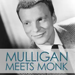 Mulligan Meets Monk - Gerry Mulligan Mulligan Meets Monk - Gerry Mulligan