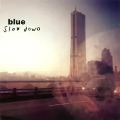 Slow Down - Blue Slow Down - Blue
