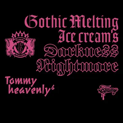 Gothic Melting Ice cream's Darkness Nightmare - Tommy Heavenly6