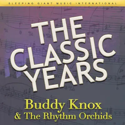 The Classic Years - Buddy Knox