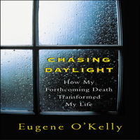 Gene OKelly - Chasing Daylight: How My Forthcoming Death Transformed My Life (Unabridged) artwork