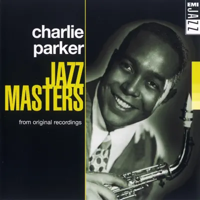 Jazz Masters: Charlie Parker - Charlie Parker Jazz Masters: Charlie Parker - Charlie Parker