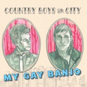 My Gay Banjo - Country Boys In the City