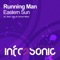 Eastern Sun (Sean Truby Remix) - Running Man lyrics