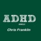 Adhd - Chris Franklin lyrics