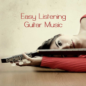 Easy Listening Guitar Music: Bossa Nova Relaxing Music, Soft Jazz Guitar Songs and Brazilian Guitar Music Background - Easy Listening Guitar Music