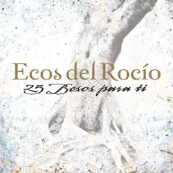 25 Besos para Ti - Ecos Del Rocio