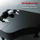 Here, There And Everywhere - John Di Martino's Romantic Jazz Trio