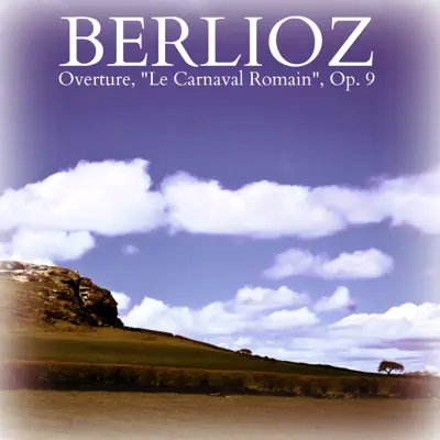 Le carnaval romain, Op. 9: Overture - Single - Royal Philharmonic Orchestra