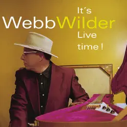 It's Live Time - Webb Wilder