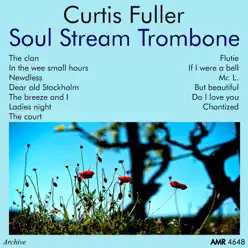 Soul Stream Trombone - Curtis Fuller Soul Stream Trombone - Curtis Fuller