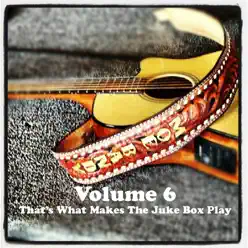Vol. 6 - That's What Makes the Juke Box Play - Moe Bandy