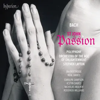 Bach: St John Passion by Orchestra of the Age of Enlightenment, Stephen Layton & Polyphony album reviews, ratings, credits