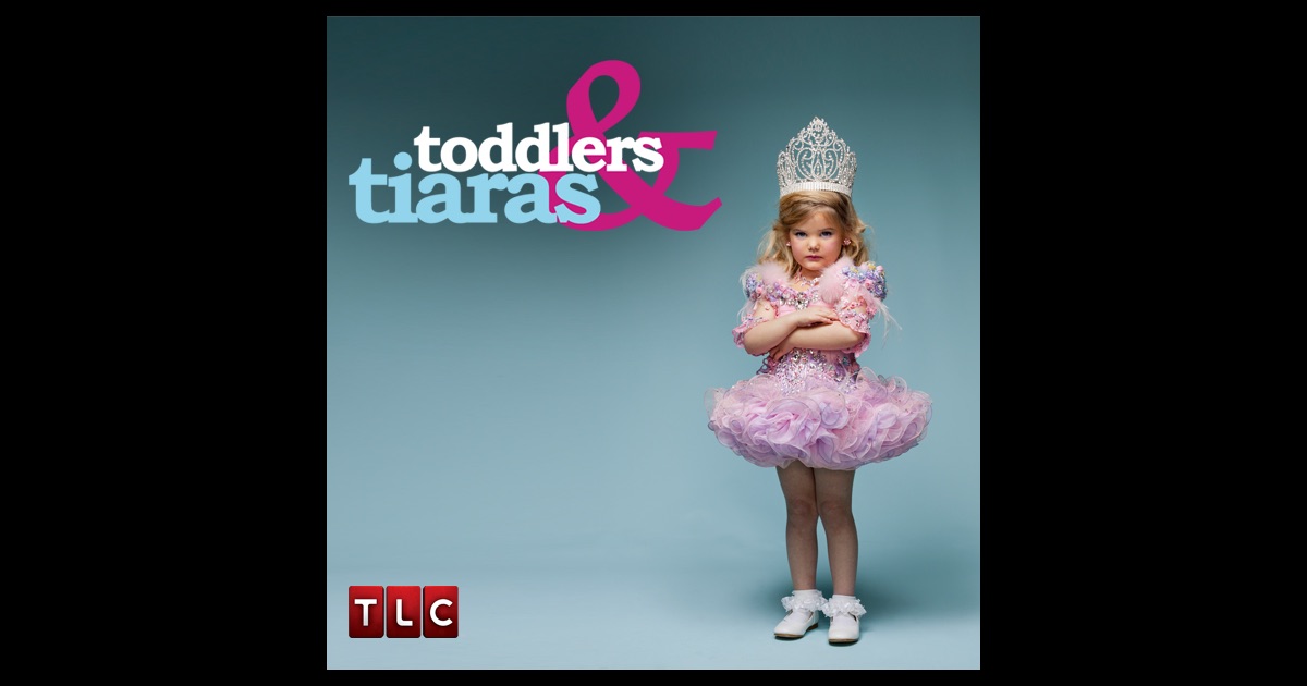 Toddlers & Tiaras, Season 3 on iTunes