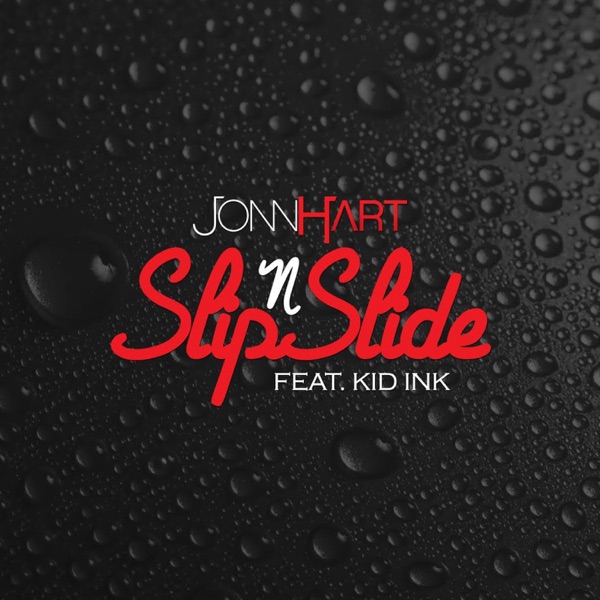 Slip N Slide (feat. Kid Ink) - Single - Jonn Hart