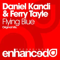 Flying Blue - Single by Daniel Kandi & Ferry Tayle album reviews, ratings, credits
